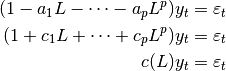 (1 - a_1 L - \dots - a_p L^p )y_t = \varepsilon_t \\
(1 + c_1 L + \dots + c_p L^p )y_t = \varepsilon_t \\
c(L) y_t = \varepsilon_t