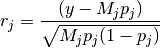 r_j = \frac{(y - M_jp_j)}{\sqrt{M_jp_j(1-p_j)}}