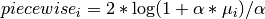 piecewise_i = 2* \log(1 + \alpha * \mu_i) / \alpha