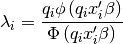 \lambda_{i}=\frac{q_{i}\phi\left(q_{i}x_{i}^{\prime}\beta\right)}{\Phi\left(q_{i}x_{i}^{\prime}\beta\right)}