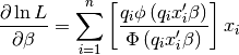 \frac{\partial\ln L}{\partial\beta}=\sum_{i=1}^{n}\left[\frac{q_{i}\phi\left(q_{i}x_{i}^{\prime}\beta\right)}{\Phi\left(q_{i}x_{i}^{\prime}\beta\right)}\right]x_{i}